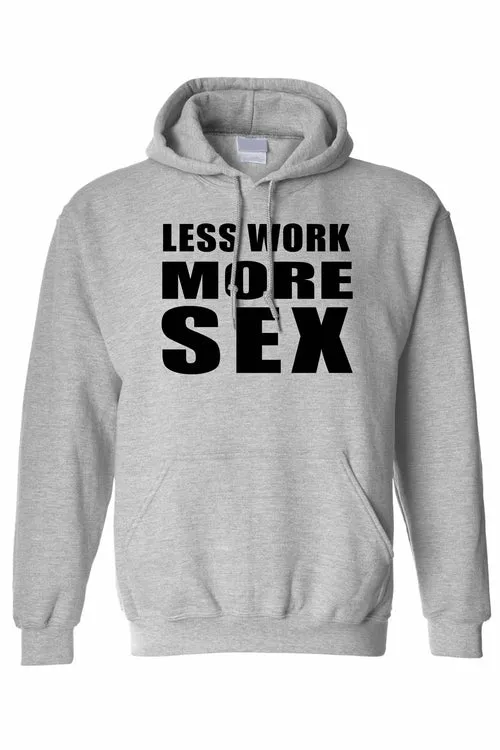 Men's/Unisex Pullover Hoodie Less Work More S*x
