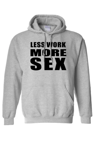 Men's/Unisex Pullover Hoodie Less Work More S*x