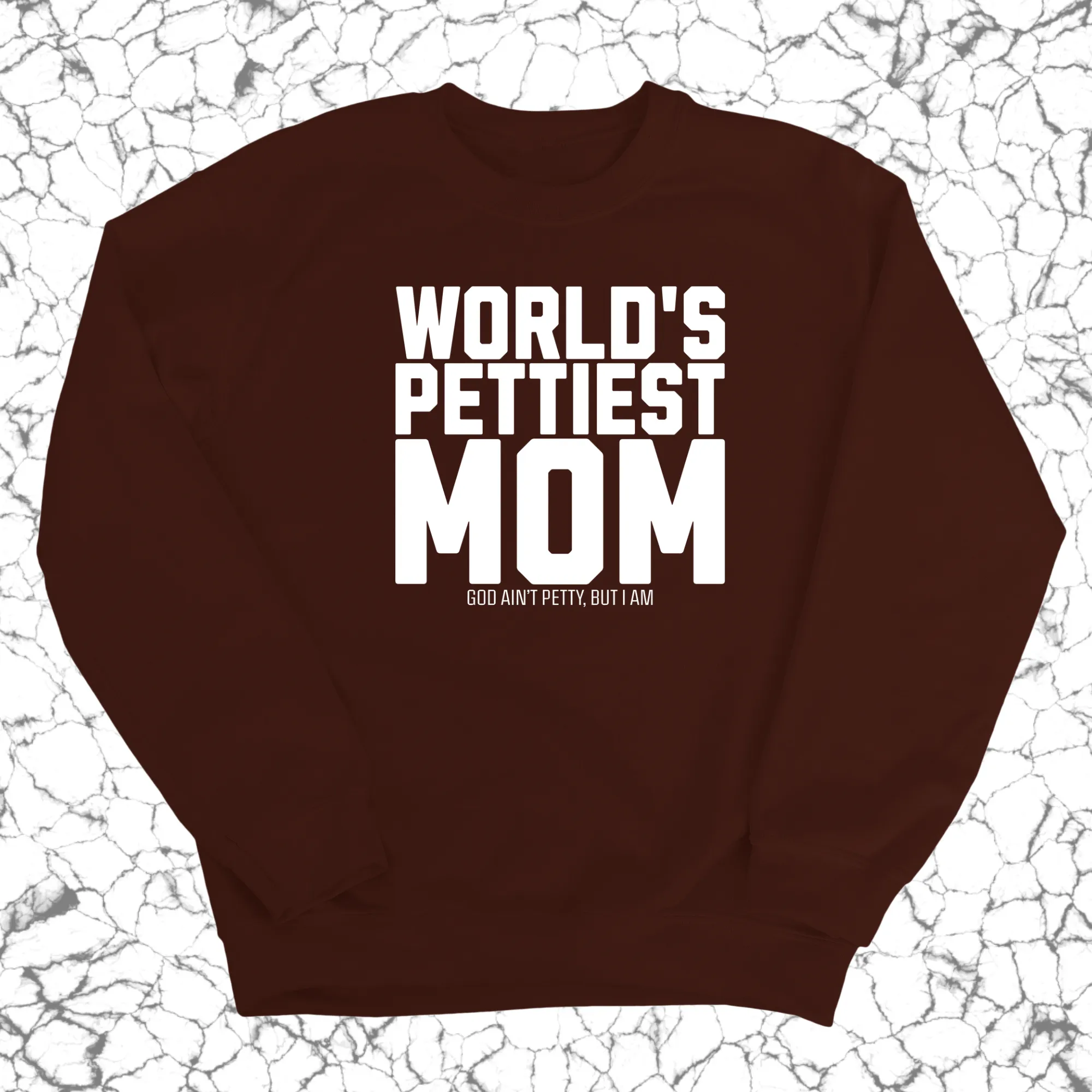 World's Pettiest Mom Unisex Sweatshirt