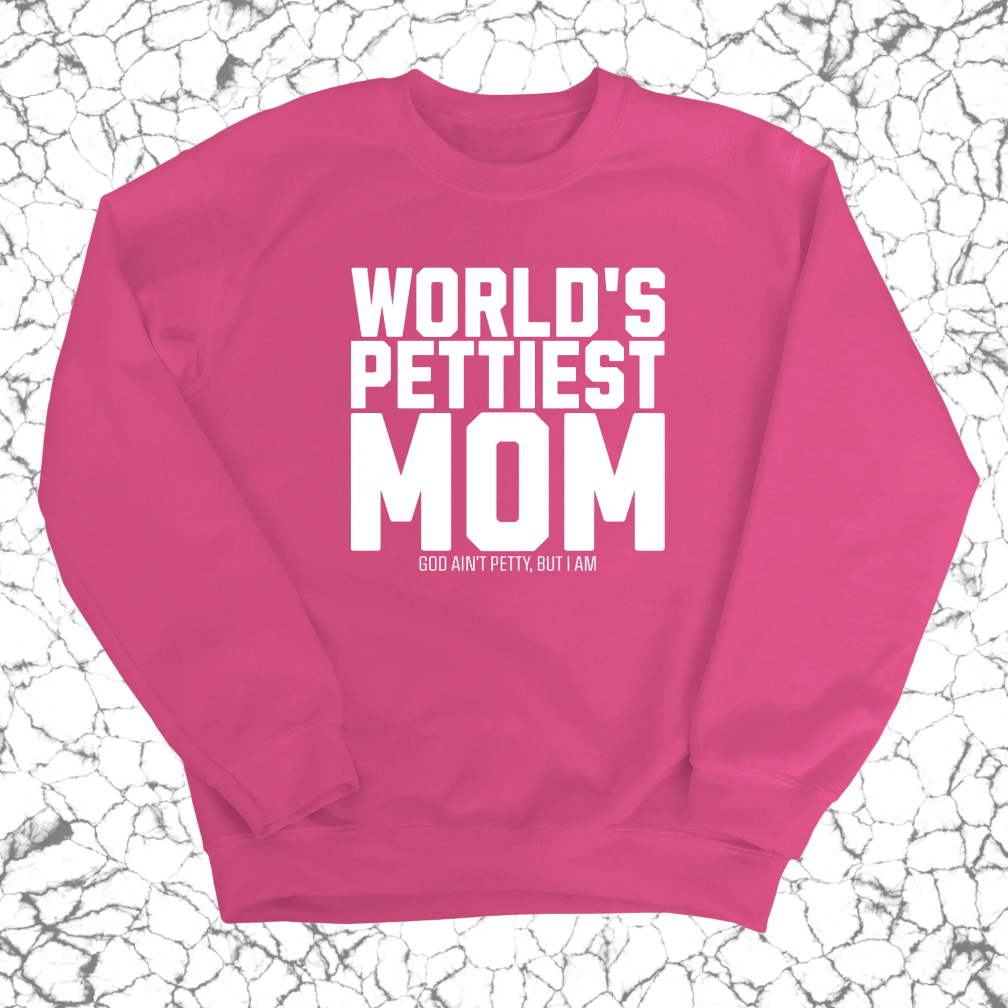 World's Pettiest Mom Unisex Sweatshirt