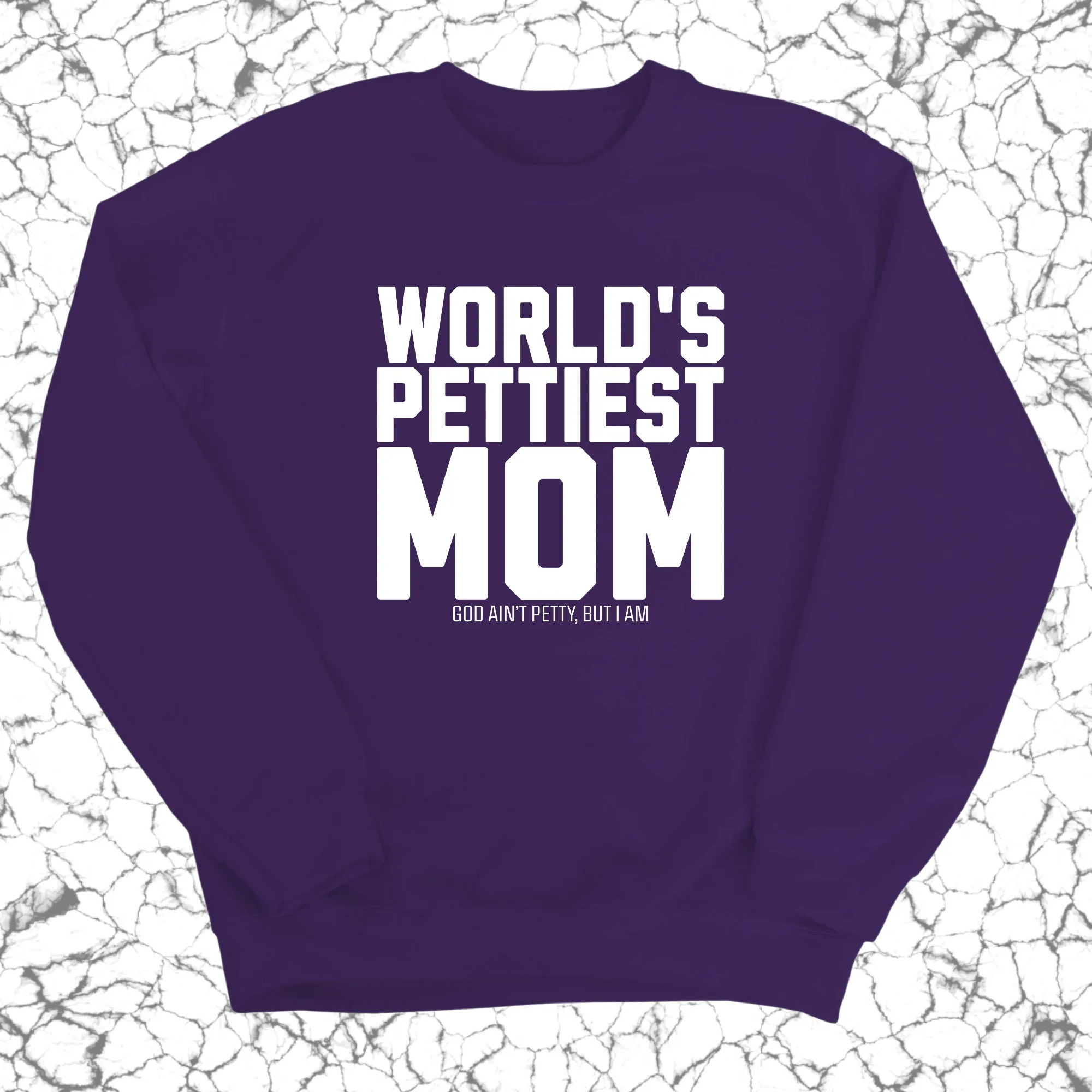 World's Pettiest Mom Unisex Sweatshirt